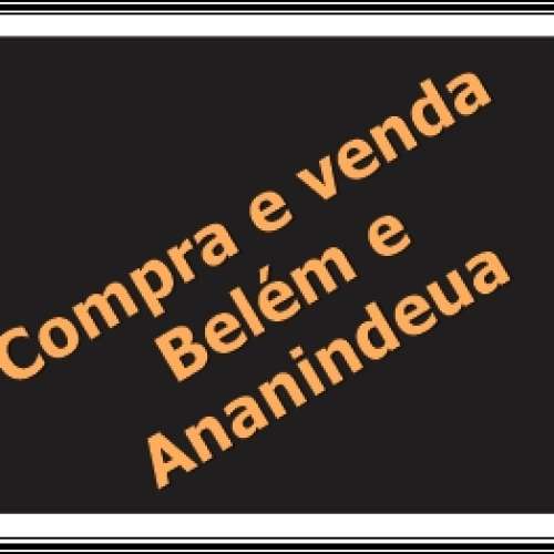 Compra e venda Belém e Ananin...